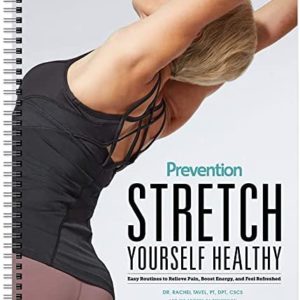 Stretch Yourself Healthy Guide: Easy Routines to Relieve Pain, Boost Energy, and Feel Refreshed