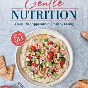 Gentle Nutrition (A Non-Diet Approach to Healthy Eating)