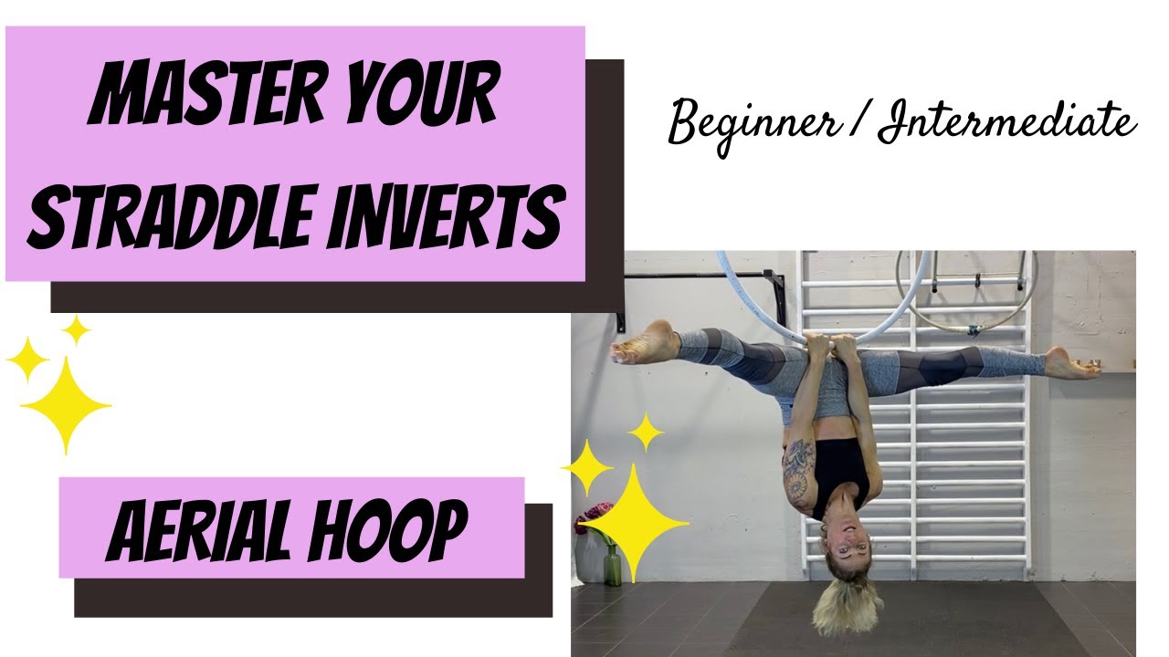 Aerial Stradle Inversion Master your straddle inverts on aerial hoop tutorial - AerialFitness