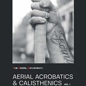 The Aerial Movement® AERIAL ACROBATICS & CALISTHENICS VOLUME 1