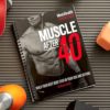 Men's Health: Muscle After 40: The Ultimate Step-by-Step Training Guide to Safely Build Your Best Body Ever in Your 40s and Beyond - Lose Unwanted Fat and Build Muscles! - Image 2