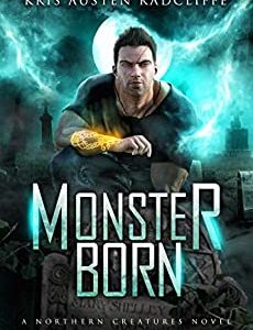 Monster Born (Northern Creatures Book 1)