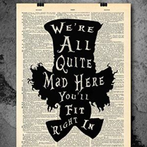Mad Hatter Alice In Wonderland - Quote Wall Art - Vintage Art - Authentic Upcycled Dictionary Art Print - Home or Office Decor - Inspirational And Motivational Quote Art Print Only D400