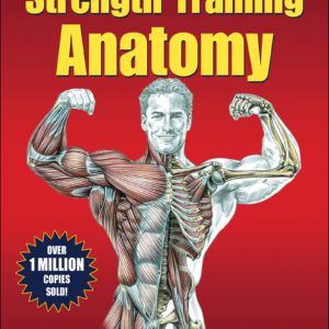 Strength Training Anatomy, 3rd Edition