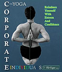 Yoga for Corporate Individuals: Yoga for working People