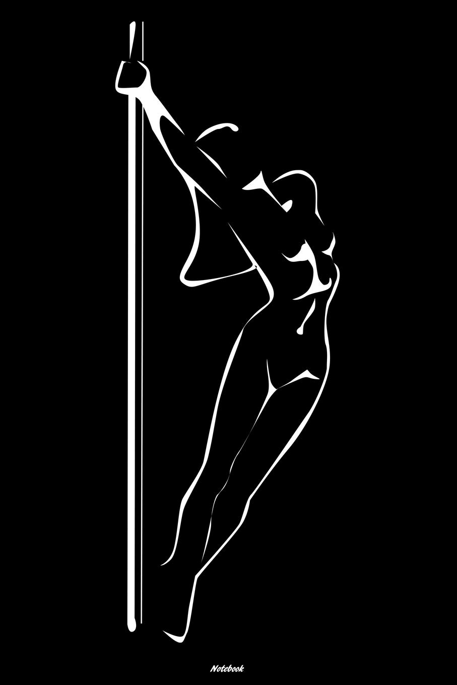 Notebook: Pole Dance Journal Dancer Composition Book Pole Dancing Fitness Gift