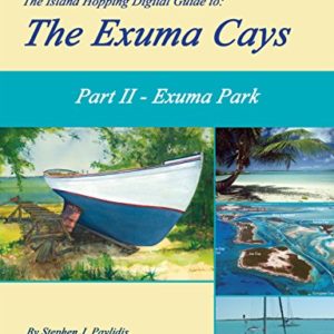 The Island Hopping Digital Guide to the Exuma Cays - Part II - Exuma Park