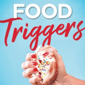 Food Triggers: Exchanging Unhealthy Patterns for God-Honoring Habits