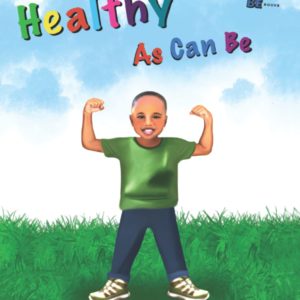 HEALTHY AS CAN BE