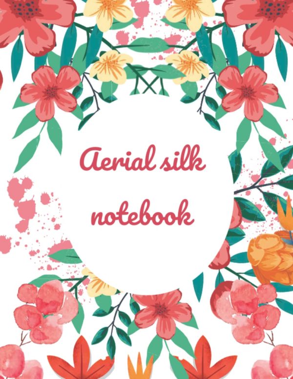 Aerial Silk: Gymnastics Training Log & Journal: Awesome Gymnastics gift for girl gymnasts- perfect for meets, tracking training & diary! Perfect Notebook for gymnast!