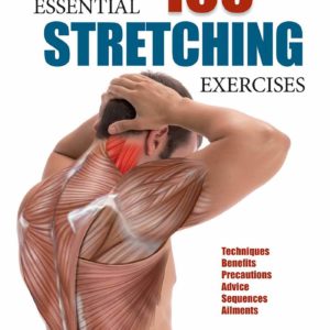 Anatomy and 100 Essential Stretching Exercises