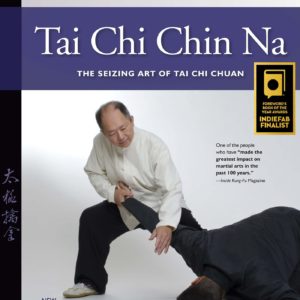 Tai Chi Chin Na: The Seizing Art of Tai Chi Chuan