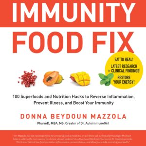Immunity Food Fix: 100 Superfoods and Nutrition Hacks to Reverse Inflammation, Prevent Illness, and Boost Your Immunity