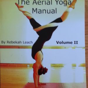 The Aerial Yoga Manual Volume 2 by Rebekah Leach (2013) Spiral-bound