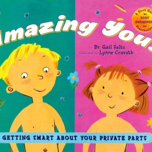 Amazing You!: Getting Smart About Your Private Parts