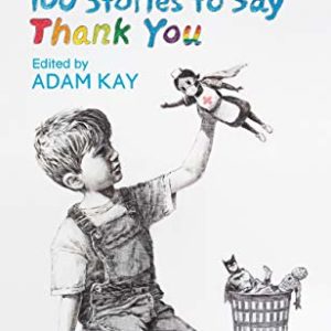Dear NHS: 100 Stories to Say Thank You, Edited by Adam Kay
