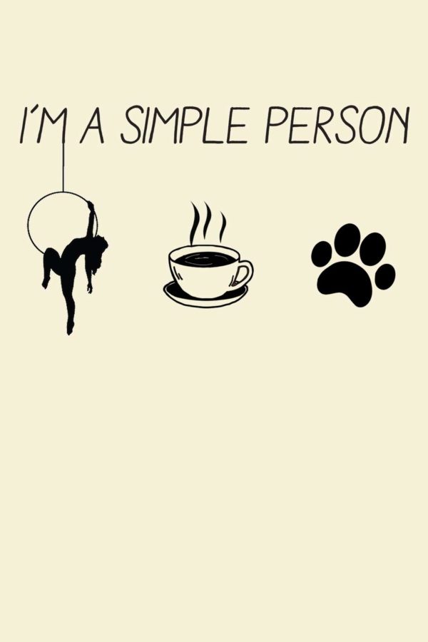 I'm A Simple Person:: Aerials Notebook Aerialist Practice Writing Diary Ruled Lined Pages Book 120 Pages 6 x 9 Gift for aerial silk aerial hoop and Circus performers