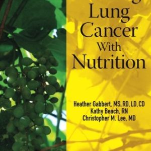 Battling Lung Cancer With Nutrition (Battling Cancer With Nutrition)