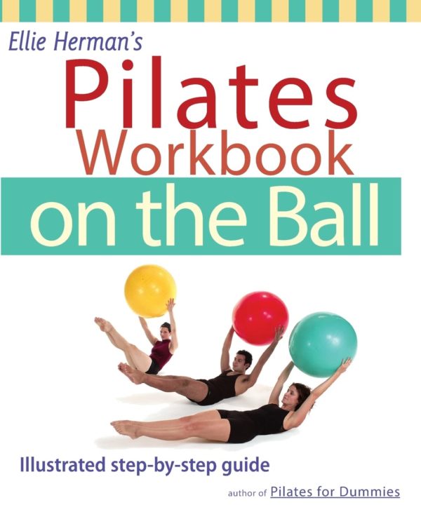 Ellie Herman's Pilates Workbook on the Ball: Illustrated Step-by-Step Guide (Dirty Everyday Slang)
