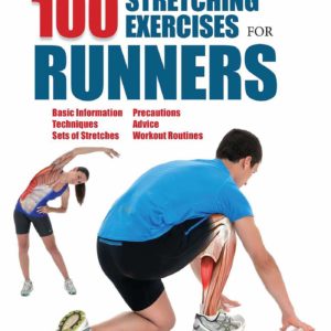 Anatomy and 100 Stretching Exercises for Runners