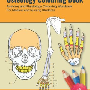 Osteology Colouring Book - Anatomy and Physiology Colouring Book for Medical and Nursing Students - Nurses Test Yourself in Anatomy and Physiology: ... Osteologist | Osteology coloring Work Book