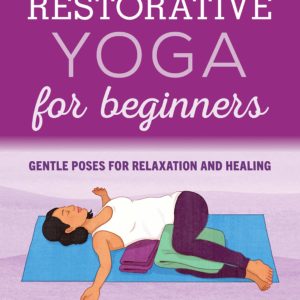 Restorative Yoga for Beginners: Gentle Poses for Relaxation and Healing