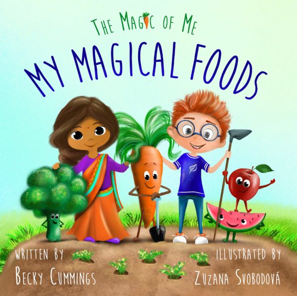 My Magical Foods - The Magic of Me Series - The Number 1 Personal Growth Series for Confident, Happy, and Healthy Children!