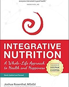 Integrative Nutrition: A Whole-Life Approach to Health and Happiness