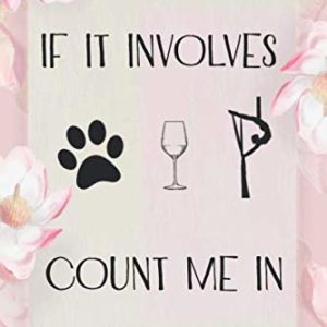 If It Involves Dogs Wine And Aerial Silk :: Aerialist Practice Notes Journal Gift Lined Journal Notebook - 120 Pages 6 x 9 Women Gift for Aerialist
