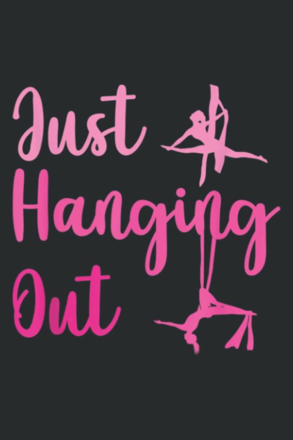 Aerial Silks Yoga Just Hanging Out Aerialist Aerial Silks: Lined Journal & Diary for Writing & Notes for Girls and Women, Memo Diary Subject Notebooks Planner, 6"x9"