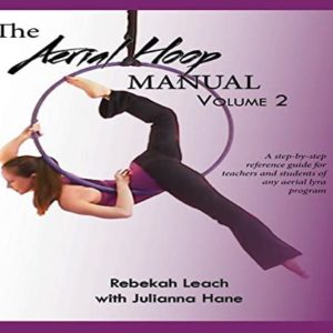 The Aerial Hoop Manual Volume 2
