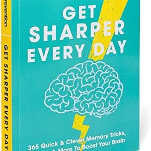 Get Sharper Every Day: 365 Quick & Clever Memory Tricks, Games & More To Boost Your Brain - The Perfect Guide to Concentrate Better, Sleep Better, Live Longer while Knowing and Remembering More!