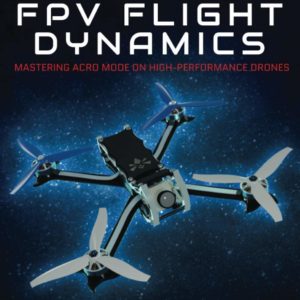 FPV Flight Dynamics: Mastering Acro Mode on High-Performance Drones