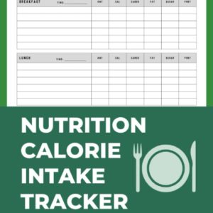 Nutrition Calorie Intake Tracker Log Book: Daily Food Intake Journal Notebook For Diet and Meal Planner & Calorie Counter Book For Weight Loss - Macro Nutrition Tracker