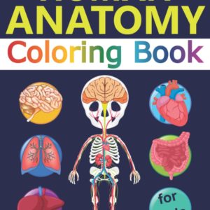 Human Anatomy Coloring Book for Kids: Over 30 Human Body Coloring Sheets, Great Gift for Boys & Girls, Ages 4, 5, 6, 7, and 8 Years Old (Alek's Coloring Books)