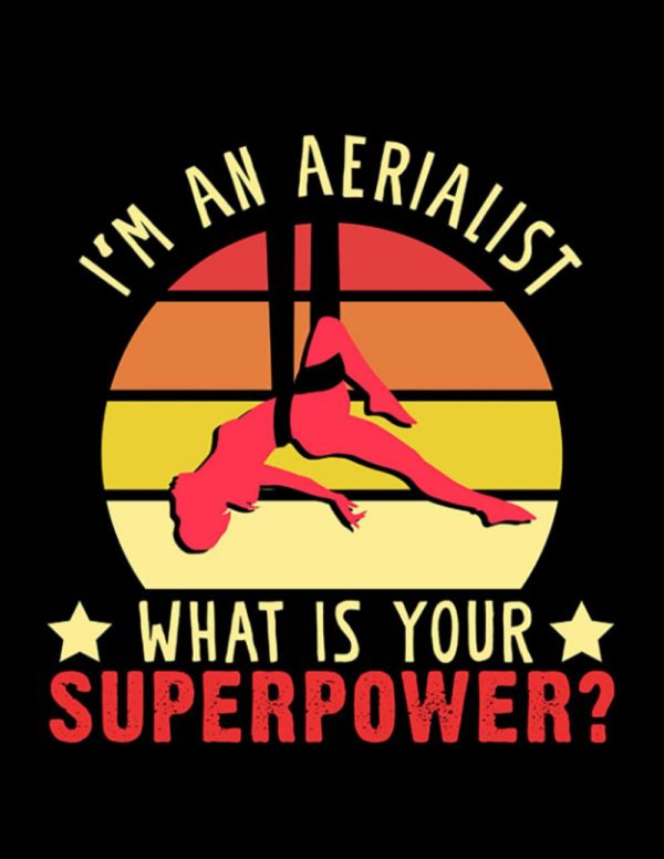 Aerial Silks Aerialist Superpower Aerial Silk Acrobatics Dancer Circus Notebook: Collection Journal Subject 100 Lined pages 8.5x11 College Ruled Paper