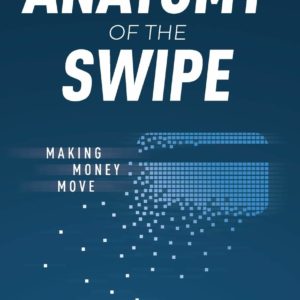 The Anatomy of the Swipe: Making Money Move