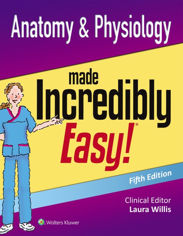 Anatomy & Physiology Made Incredibly Easy (Incredibly Easy! Series®)