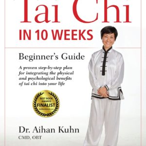 Tai Chi In 10 Weeks: A Beginner's Guide
