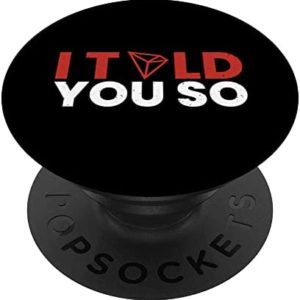 I Told You So, Tron Coin TRX Future Crypto Millionaire PopSockets Swappable PopGrip