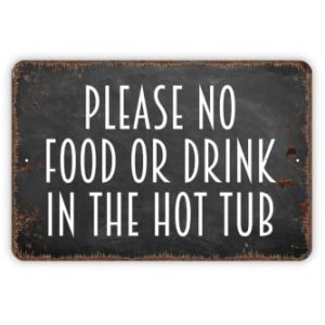 8" x 12" Please No Food Or Drink In The Hot Tub In Distressed Asphalt Metal Sign