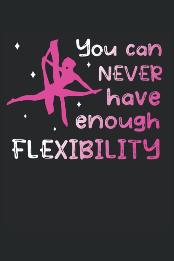 You can never have enough Flexibility - Acrobatic Gymnastic Aerialist Notebook: The notebook is suitable for all who want to do aerial silk gymnastics ... (lined, DIN A5 / 22 x 15 cm, cover matte).