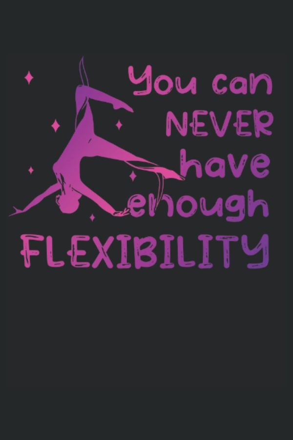 You can never have enough Flexibility - Acrobatic Aerialist Notebook: The notebook is suitable for all who want to do aerial silk gymnastics and take ... (lined, DIN A5 / 22 x 15 cm, cover matte).