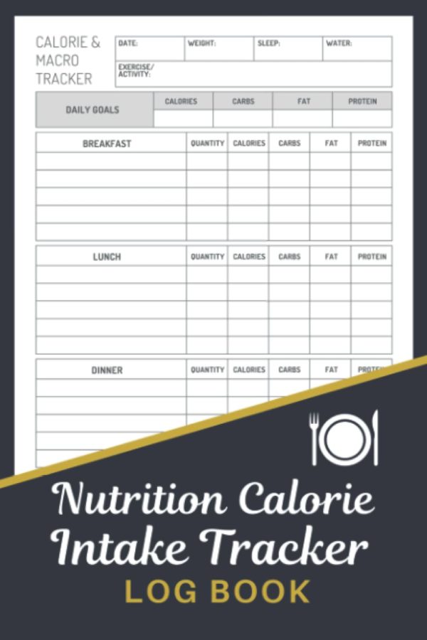 Nutrition Calorie Intake Tracker Log Book: Calorie Counting Food Diet Log With Weight Loss Chart - Record Calories, Carbs, Fat, & Protein - Macro Nutrition Tracker