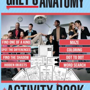 Greys Anatomy Activity Book: Perfect Gift Maze, Find Shadow, Coloring, One Of A Kind, Word Search, Spot Differences, Hidden Objects, Dot To Dot Activities Books For Kid And Adult Relaxation