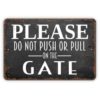 8" x 12" Please Do Not Push or Pull on the Gate Metal Sign Plaque - Image 4