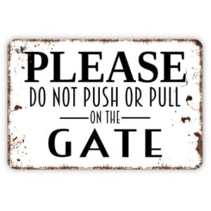 8" x 12" Please Do Not Push or Pull on the Gate Metal Sign Plaque