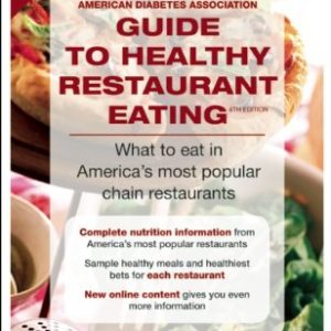 American Diabetes Association Guide to Healthy Restaurant Eating: What to eat in America's most popular chain restaurants