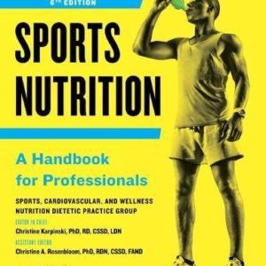 Sports Nutrition: A Handbook for Professionals, Sixth Edition