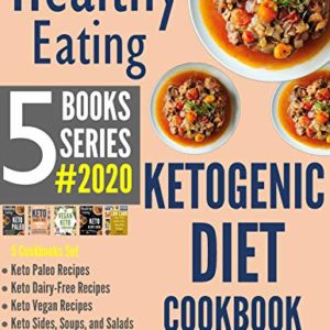 HEALTHY EATING: Ketogenic Diet Cookbook!!! 2020 (5 books series, Paleo solution, paleo diet, 5 kindle books, low carb diet, cooking books, keto easy, keto kindle, food wishes, keto recipe book)